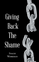 Giving Back the Shame 1645156710 Book Cover