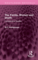 The Family, Women and Death: Comparative Studies 1032594667 Book Cover