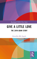 Give a Little Love: The Zayn Adam Story 1032494026 Book Cover