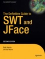 The Definitive Guide to Swt and Jface, Second Edition 1590598660 Book Cover