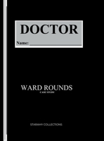 Ward Rounds: Case Study B0GQ5DRNJ5 Book Cover