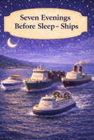 Seven Evenings Before Sleep – Ships: A Gentle Bedtime Book About Quiet Evenings on the Water B0GHRLHNVC Book Cover