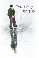 The Folly of Life 1986430324 Book Cover
