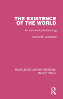 The Existence Of The World: An Introduction To Ontology 0367194058 Book Cover