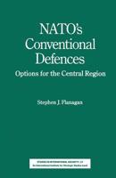 N. A. T. O.'s Conventional Defences (Studies in International Security) 0333463684 Book Cover