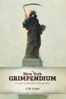 The New York Grimpendium: A Guide to Macabre and Ghastly Sites in New York State 0881509906 Book Cover