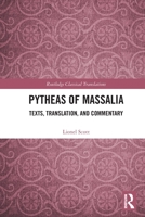 Pytheas of Massalia: Texts, Translation, and Commentary 1032020067 Book Cover