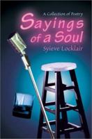 Sayings of a Soul: A Collection of Poetry 0595269567 Book Cover