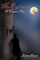 No Release: A Vampire's Tale 0741406667 Book Cover