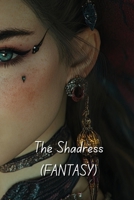 The Shadress (FANTASY) B0DRC1MC8H Book Cover