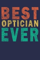 Best Optician Ever: Funny Vintage Optometrist Gifts Journal 1702484068 Book Cover
