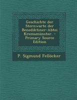 Geschichte Der Sternwarte Der Benediktiner-Abtei Kremsm�nster. 1019340193 Book Cover