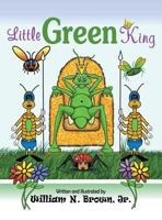 Little Green King 1457524597 Book Cover