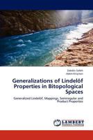 Generalizations of Lindelöf Properties in Bitopological Spaces: Generalized Lindelöf, Mappings, Semiregular and Product Properties 3659247375 Book Cover