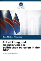 Entwicklung und Regulierung der politischen Parteien in der DRK (German Edition) 6207876482 Book Cover