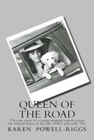 Queen of the Road: The true story of a young woman's travels across the United States in the late 1960's and early '70s 1492999946 Book Cover