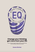 EQ Emotional Intelligence: Change Your Thinking Get More from Your Life 1915046211 Book Cover