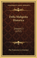 Della Malignita Historica: Disoorsi 3 (1757) 1104728133 Book Cover