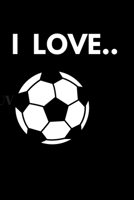 I LOVE FOOTBALL : LINED NOTEBOOK [BLACK EDITION]: FOR FOOTBALL LOVERS 169956292X Book Cover