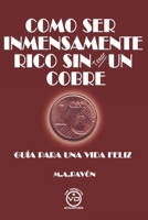 COMO SER INMENSAMENTE RICO SIN TENER UN COBRE 8412289323 Book Cover