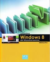 Learning Windows 8 with 100 Practical Excercises 842671983X Book Cover