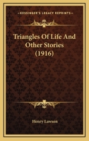Triangles of Life, and Other Stories 1978277172 Book Cover