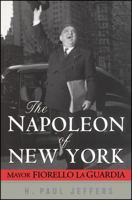 The Napoleon of New York: Mayor Fiorello LaGuardia 0471024651 Book Cover