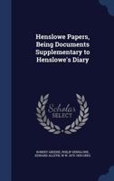 Henslowe Papers, Being Documents Supplementary to Henslowe's Diary 1340223252 Book Cover