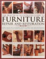 The Practical Illustrated Guide to Furniture Repair and Restoration: Expert Step-By-Step Techniques Shown In More Than 1200 Photographs; How To Repair ... Restore Furniture With Professional Results 1843099217 Book Cover