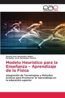 Modelo Heurístico para la Enseñanza - Aprendizaje de la Física (Spanish Edition) 6208827191 Book Cover