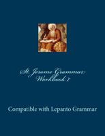 St. Jerome Grammar Workbook 7: Black & White Version (Volume 7) 1717585507 Book Cover