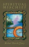 Spiritual Mischief 0615783449 Book Cover