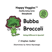 Bubba Broccoli Storybook 2: Being Different Is Special! (Happy Veggies Healthy Eating Storybook Series) 0960046739 Book Cover