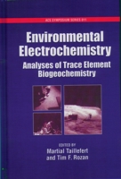 Environmental Electrochemistry: Analyses of Trace Element Biogeochemistry (Acs Symposium Series) 0841237743 Book Cover
