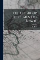 Dutch Group Settlement in Brazil 1014393736 Book Cover