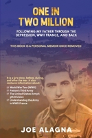 One in Two Million: Following My Father Through the Depression, WWII France, and Back 0985724110 Book Cover
