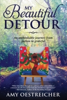 My Beautiful Detour: An Unthinkable Journey from Gutless to Grateful 1733138811 Book Cover