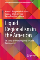 Liquid Regionalism in the Americas: An Analysis of Contemporary Regional Developments (United Nations University Series on Regionalism, 29) 3031837983 Book Cover