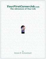 YourfirstCareerJob.com: The Adventure of Your Life 0972975217 Book Cover