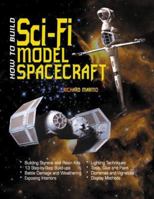 How to Build Sci-Fi Model Spacecraft 1580070647 Book Cover