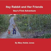 Itsy Rabbit and Her Friends-Itsy's First Adventure 0979620988 Book Cover