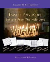 Israel for Kids! Lessons from the Holy Land: 30 Stories and Activities about the Land Where Jesus Walked! 1931760322 Book Cover