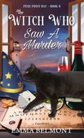 The Witch Who Saw A Murder (Pixie Point Bay Book 8): A Cozy Witch Mystery 1950575268 Book Cover