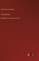 Il proscritto: Melodramma tragico in tre atti (Italian Edition) 3385064961 Book Cover