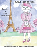 Amelie Goes to Paris: Art Detective & Travel Adventurer (Amelie Cat Detective) B0F8N4K43Z Book Cover