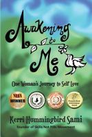 Awakening To Me: One Woman's Journey to Self-Love 0615897983 Book Cover