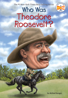 Who Was Theodore Roosevelt? 0448479451 Book Cover