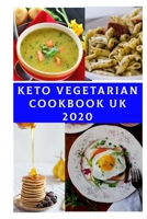Keto Vegetarian Cookbook UK 2020: Easy and Delicious Low-Carb, High Fat Vegetarian Recipes Improve Health, Lose Weight B08HGNS5Z3 Book Cover