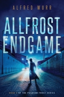 Allfrost Endgame (Phantom Frost) 1778022073 Book Cover