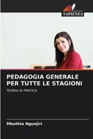 PEDAGOGIA GENERALE PER TUTTE LE STAGIONI: TEORIA IN PRATICA 6205928698 Book Cover